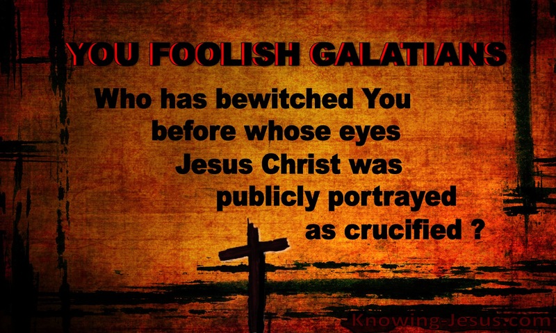 Galatians 3:1 You Foolish Galatian (brown)